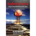 Handbook for Survival - Information for Saving Lives During Radiation Releases and Other Disasters
