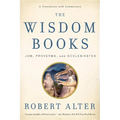 The Wisdom Books: Job, Proverbs, and Ecclesiastes: A Translation with Commentary