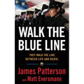 Walk the Blue Line: Real Cops, True Stories