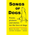 Songs of Dogs: Poems, pictures and stories for the love of dogs