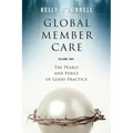 Global Member Care Volume 1: The Pearls and Perils of Good Practice