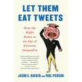 Let Them Eat Tweets: How the Right Rules in an Age of Extreme Inequality