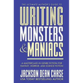 Writing Monsters and Maniacs: A Masterclass in Genre Fiction for Fantasy, Horror, and Science Fiction