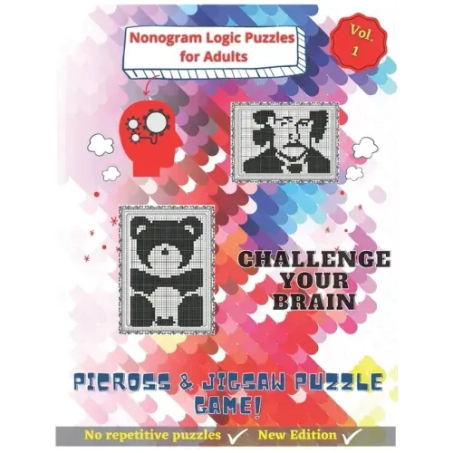 Nonogram Logic Puzzles for Adults: Nonogram, Picross & Jigsaw Puzzles Game Book - CHALLENGE YOUR BRAIN