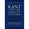Kant and the Capacity to Judge: Sensibility and Discursivity in the Transcendental Analytic of the Critique of Pure Reason