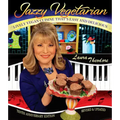 Jazzy Vegetarian: Lively Vegan Cuisine That's Easy and Delicious