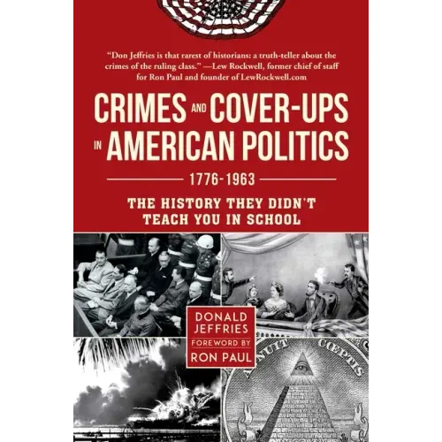 Crimes and Cover-Ups in American Politics: 1776-1963