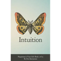 Happiness in Your Life - Book Two: Intuition