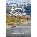 Came A Tall Kentucky Gentleman