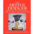 The Artful Dodger: Collecting and Investing in Fine Art Without a Spare Million in Pocket Change