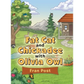 Fat Cat and Chickadee with Olivia Owl