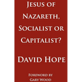 Jesus of Nazareth, Socialist or Capitalist?
