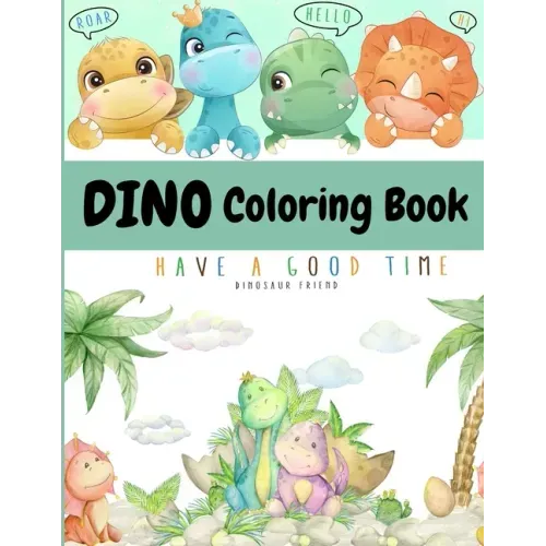 Dino Coloring Book: My First Cute Dino Coloring Book Great Gift for Boys & Girls Ages 4-8