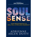 Soul Sense: Your Breakthrough to Soul-Full Living and Leadership