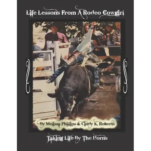 Life Lessons from A Rodeo Cowgirl: Taking Life by The Horns
