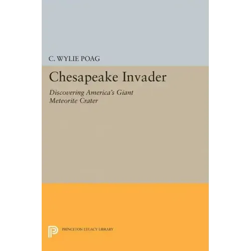 Chesapeake Invader: Discovering America's Giant Meteorite Crater