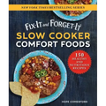 Fix-It and Forget-It Slow Cooker Comfort Foods: 150 Healthy and Nutritious Recipes