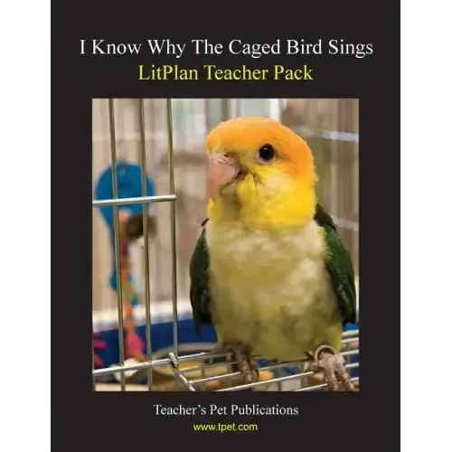 Litplan Teacher Pack: I Know Why the Caged Bird Sings