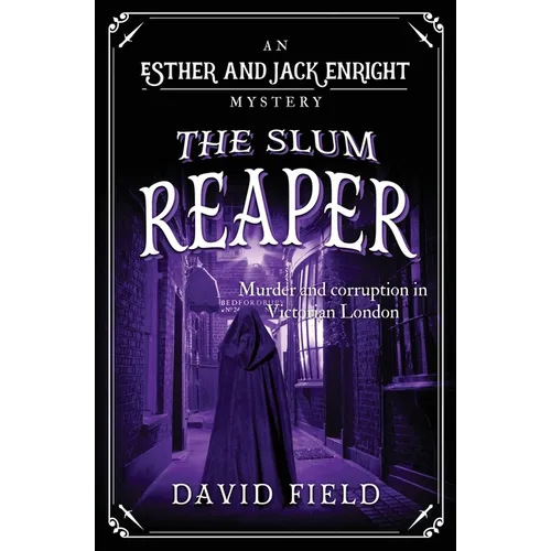 The Slum Reaper: Murder and corruption in Victorian London