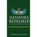 Alexandria Redeemed: Book 3 of The Alexandria Rising Chronicles