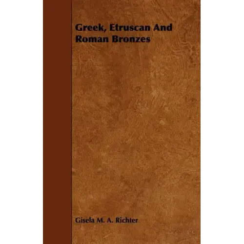 Greek, Etruscan And Roman Bronzes