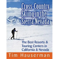 Cross-Country Skiing in the Sierra Nevada: The Best Resorts & Touring Centers in California & Nevada