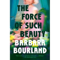 The Force of Such Beauty