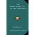 The Two Old Men, and the Three Old Men