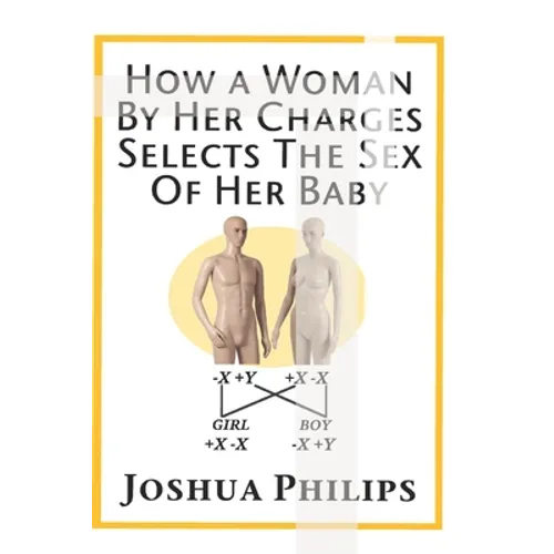 How a Woman By Her Charges Selects The Sex Of Her Baby