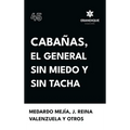Cabañas, el general sin miedo y sin tacha