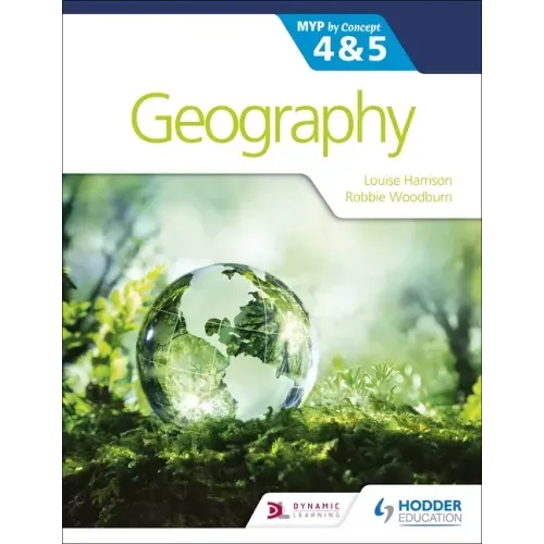 Geography for the IB MYP 4&5: By Concept: Hodder Education Group