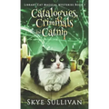 Catalogues, Criminals and Catnip: A Paranormal Cozy Mystery (Library Cat Magical Mysteries Book 3)