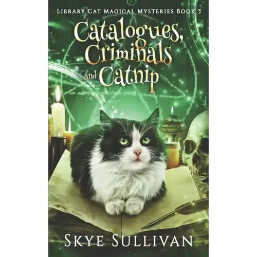 Catalogues, Criminals and Catnip: A Paranormal Cozy Mystery (Library Cat Magical Mysteries Book 3)