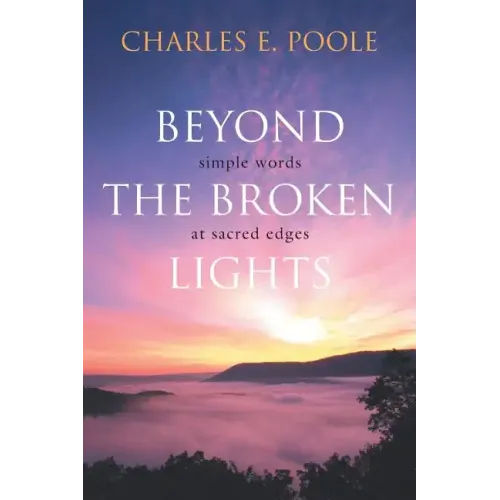 Beyond the Broken Lights: Simple Words at Sacred Edges