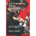 Pre-Engineering Primer, 2nd Edition: Introduction to Language, Materials, and Methods of Engineering