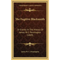 The Fugitive Blacksmith: Or Events In The History Of James W C. Pennington (1849)