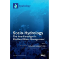 Socio-Hydrology: The New Paradigm in ResilientWater Management