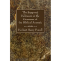 The Supposed Hebraisms in the Grammar of the Biblical Aramaic