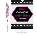 Fun Filmstrip Letters and Numbers Cross-Stitch Patterns: Letters and Numbers Cross-Stitch Patterns Series