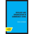 Ideology and Organization in Communist China: Volume 3