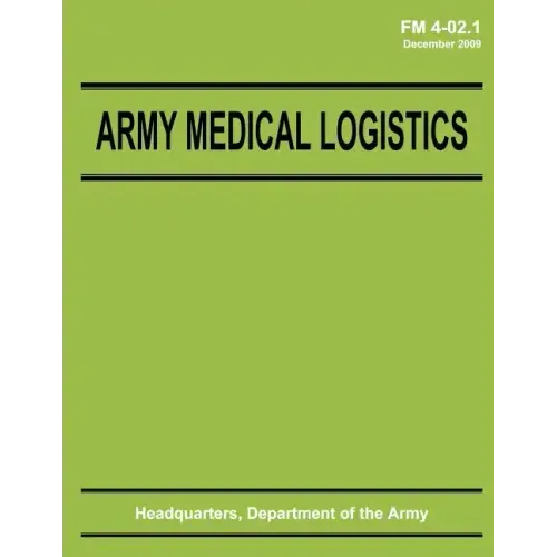 Army Medical Logistics (FM 4-02.1)