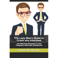 The Lazy Man's Guide to Crack any Interview