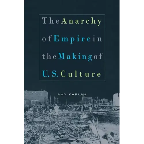 The Anarchy of Empire in the Making of U.S. Culture