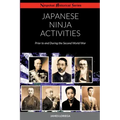 Japanese Ninja Activities: Prior to and During the Second World War