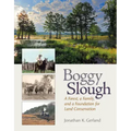 Boggy Slough: A Forest, a Family, and a Foundation for Land Conservation