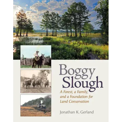 Boggy Slough: A Forest, a Family, and a Foundation for Land Conservation