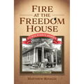 Fire at the Freedom House