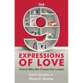 The 9 Expressions of Love: How and Why We Choose Our Lovers
