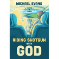 Riding Shotgun with God