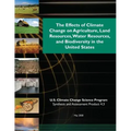 The Effects of Climate Change on Agriculture, Land Resources, Water Resources, and Biodiversity in the United States